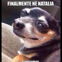 FINALMENTE NÉ NATALIA
