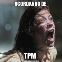 ACORDANDO DETPM 