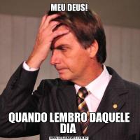 MEU DEUS!QUANDO LEMBRO DAQUELE DIA 