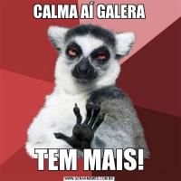 CALMA AÍ GALERATEM MAIS!