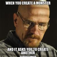 WHEN YOU CREATE A MONSTERAND IT ASKS YOU TO CREATE ANOTHER