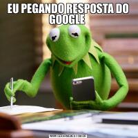 EU PEGANDO RESPOSTA DO GOOGLE 