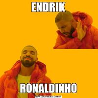 ENDRIKRONALDINHO
