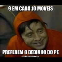 9 EM CADA 10 MOVEISPREFEREM O DEDINHO DO PE