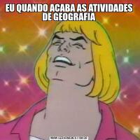EU QUANDO ACABA AS ATIVIDADES DE GEOGRAFIA