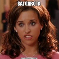 SAI GAROTA
