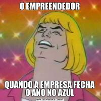 O EMPREENDEDORQUANDO A EMPRESA FECHA O ANO NO AZUL