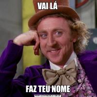 VAI LÁFAZ TEU NOME