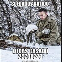 SOLDADO ABATIDO LUCAS CASADO 25/08/23