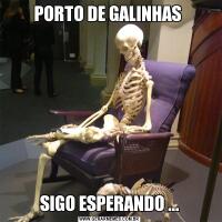 PORTO DE GALINHAS SIGO ESPERANDO ...