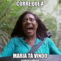 CORRE QUE AMARIA TÁ VINDO