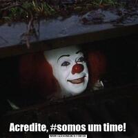Acredite, #somos um time!