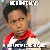ME CONTE MAIS SOBRE ESTE LANCHES VAZ