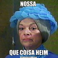 NOSSA QUE COISA HEIM
