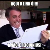 AQUI O LINK Ó!!!!A NÃO, É FEIQUINIUS!
