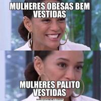 MULHERES OBESAS BEM VESTIDASMULHERES PALITO VESTIDAS
