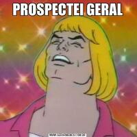 PROSPECTEI GERAL