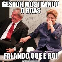 GESTOR MOSTRANDO O ROASFALANDO QUE É ROI