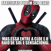 PARCERIAS PODEM SER BOASMAS ESSA ENTRE A CLOE E O RAIO DE SOL É SENSACIONAL 