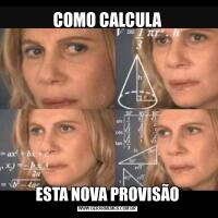 COMO CALCULAESTA NOVA PROVISÃO