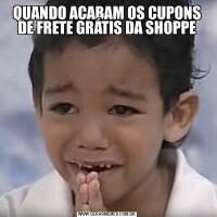 QUANDO ACABAM OS CUPONS DE FRETE GRÁTIS DA SHOPPE