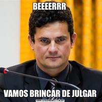 BEEEERRR VAMOS BRINCAR DE JULGAR