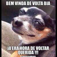 BEM VINDA DE VOLTA BIAJÁ ERA HORA DE VOLTAR QUERIDA !!!