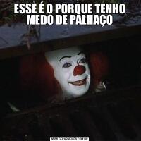 ESSE É O PORQUE TENHO MEDO DE PALHAÇO