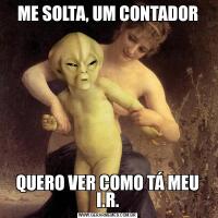 ME SOLTA, UM CONTADORQUERO VER COMO TÁ MEU I.R.