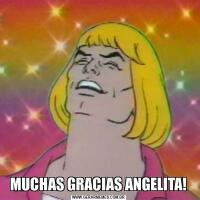 MUCHAS GRACIAS ANGELITA!