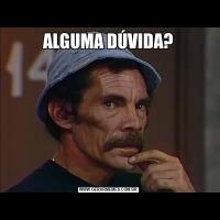 ALGUMA DÚVIDA?