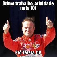 Ótimo trabalho, atividade nota 10!Prô Tereza, bj!