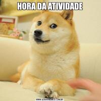 HORA DA ATIVIDADE