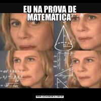 EU NA PROVA DE MATEMÁTICA 