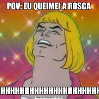 POV: EU QUEIMEI A ROSCAAHHHHHHHHHHHHHHHHHHHHHHHHHHHHHHHHHHHHHHHHHHHHH