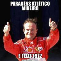 PARABÉNS ATLÉTICO MINEIROE FELIZ 1972