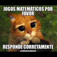 JOGOS MATEMÁTICOS POR FAVORRESPONDE CORRETAMENTE