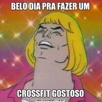 BELO DIA PRA FAZER UMCROSSFIT GOSTOSO