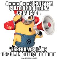 ESPERO VCS LÁ AS 19:30MIN 
