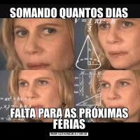 SOMANDO QUANTOS DIASFALTA PARA AS PRÓXIMAS FÉRIAS
