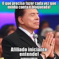 O que preciso fazer cada vez que minha conta é bloqueada!Afiliado iniciante entende!