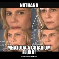 NATHANAME AJUDA A CRIAR UM FLUXO!