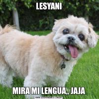 LESYANIMIRA MI LENGUA,, JAJA