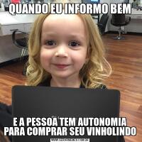 QUANDO EU INFORMO BEME A PESSOA TEM AUTONOMIA PARA COMPRAR SEU VINHOLINDO