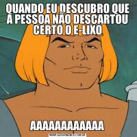 QUANDO EU DESCUBRO QUE A PESSOA NÃO DESCARTOU CERTO O E-LIXOAAAAAAAAAAAA