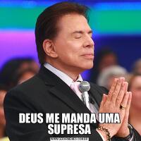 DEUS ME MANDA UMA SUPRESA
