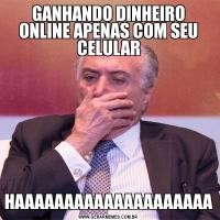 GANHANDO DINHEIRO ONLINE APENAS COM SEU CELULARHAAAAAAAAAAAAAAAAAAAA