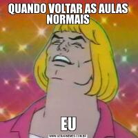QUANDO VOLTAR AS AULAS NORMAISEU
