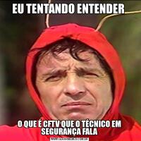 EU TENTANDO ENTENDER O QUE É CFTV QUE O TÉCNICO EM SEGURANÇA FALA