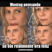 Montag pensando se ele realmente era feliz
